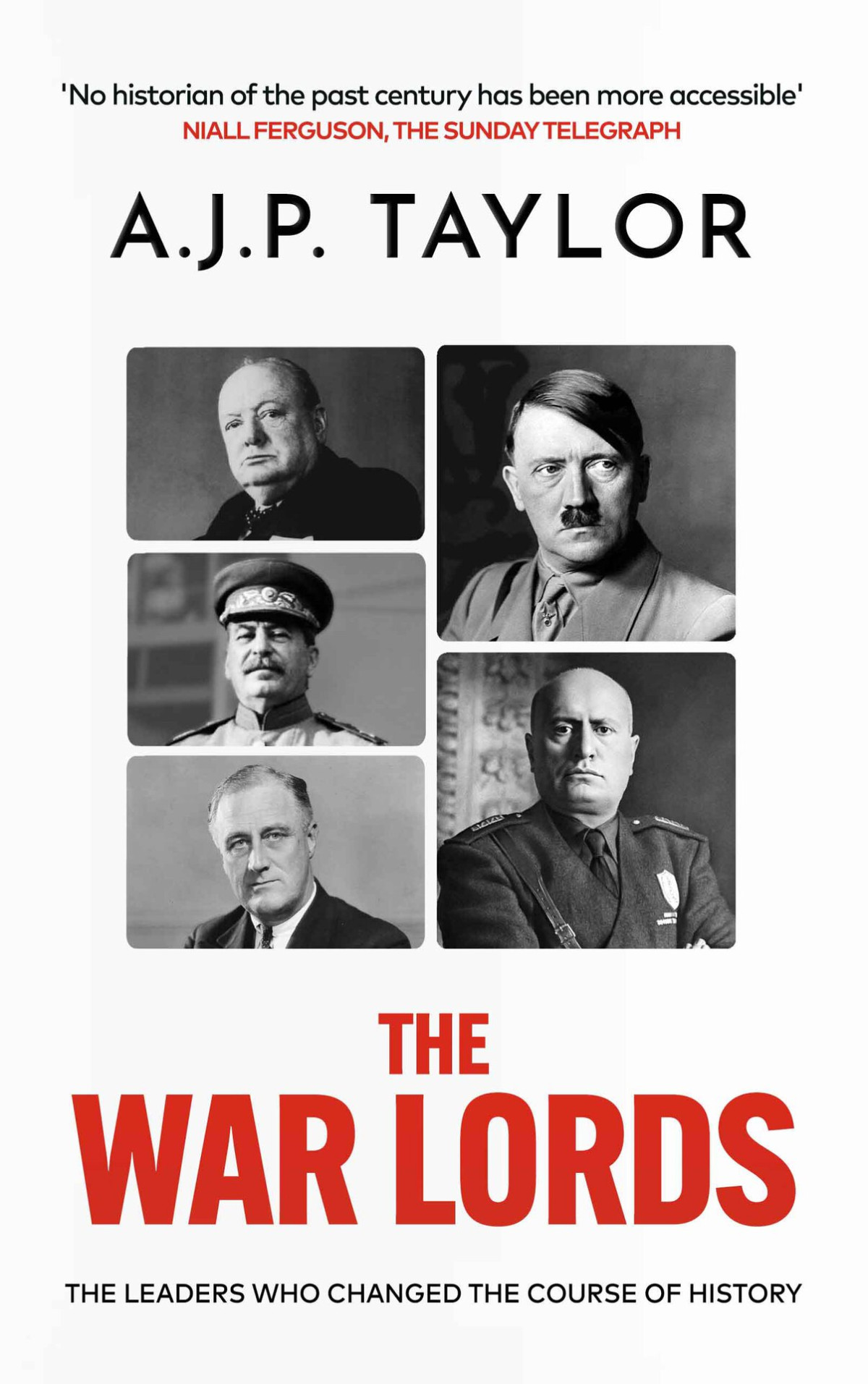 The War Lords The Leaders Who Changed The Course Of History Alan John Percivale Taylor