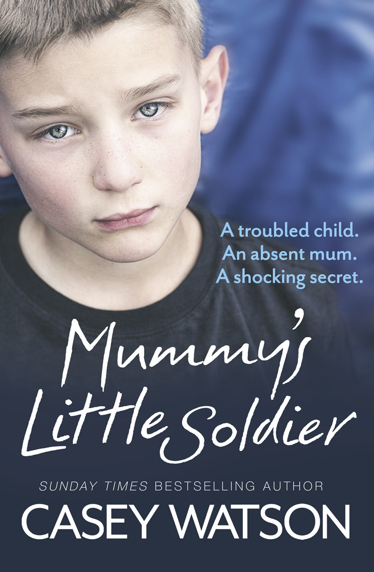 Watson C 2016 Mummys Little Soldier Casey Watson