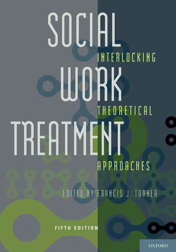 Social Work Treatment Interlocking Theoretical Approaches Fifth Edition 2011th Edition Francis J Turner