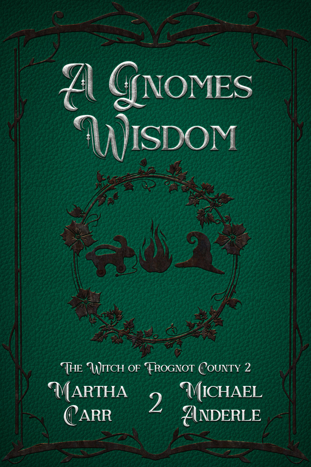 A Gnomes Wisdom The Witch Of Frognot County Book 2 Martha Carr Michael Anderle