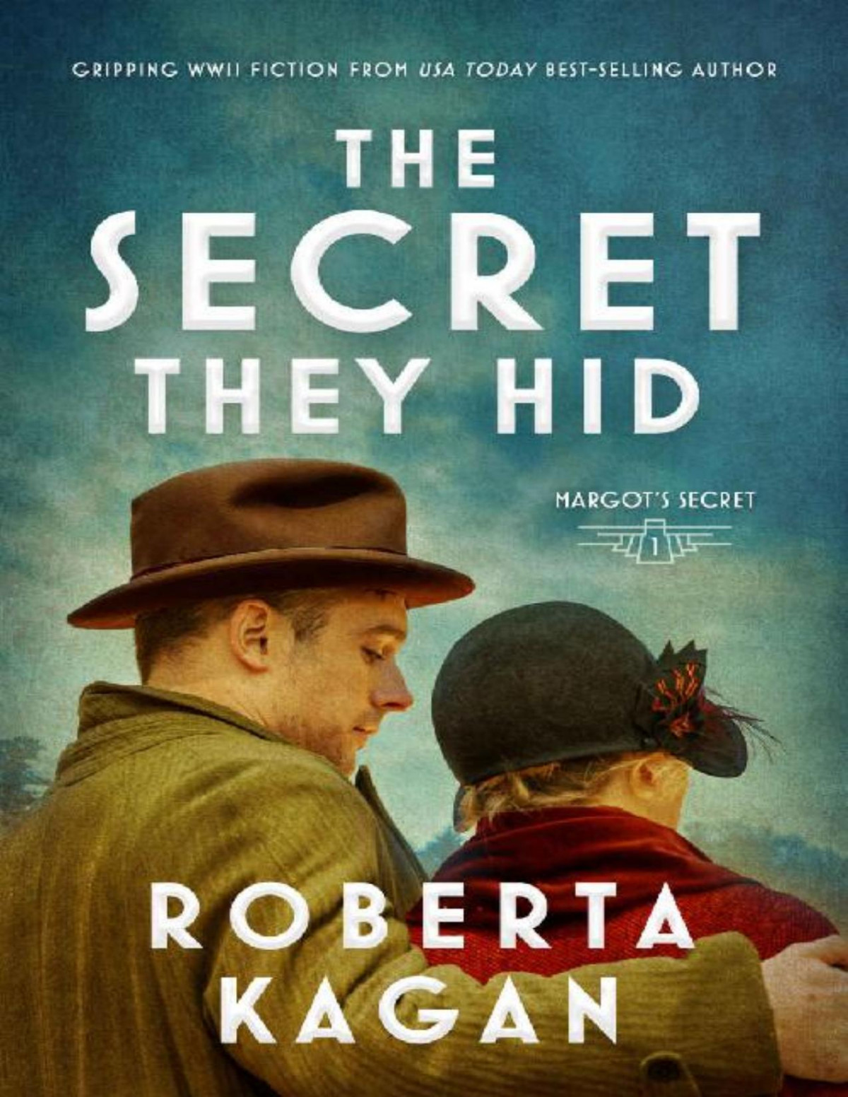 The Secret They Hid Gripping Wwii Fiction Margots Secret Book 1 Roberta Kagan
