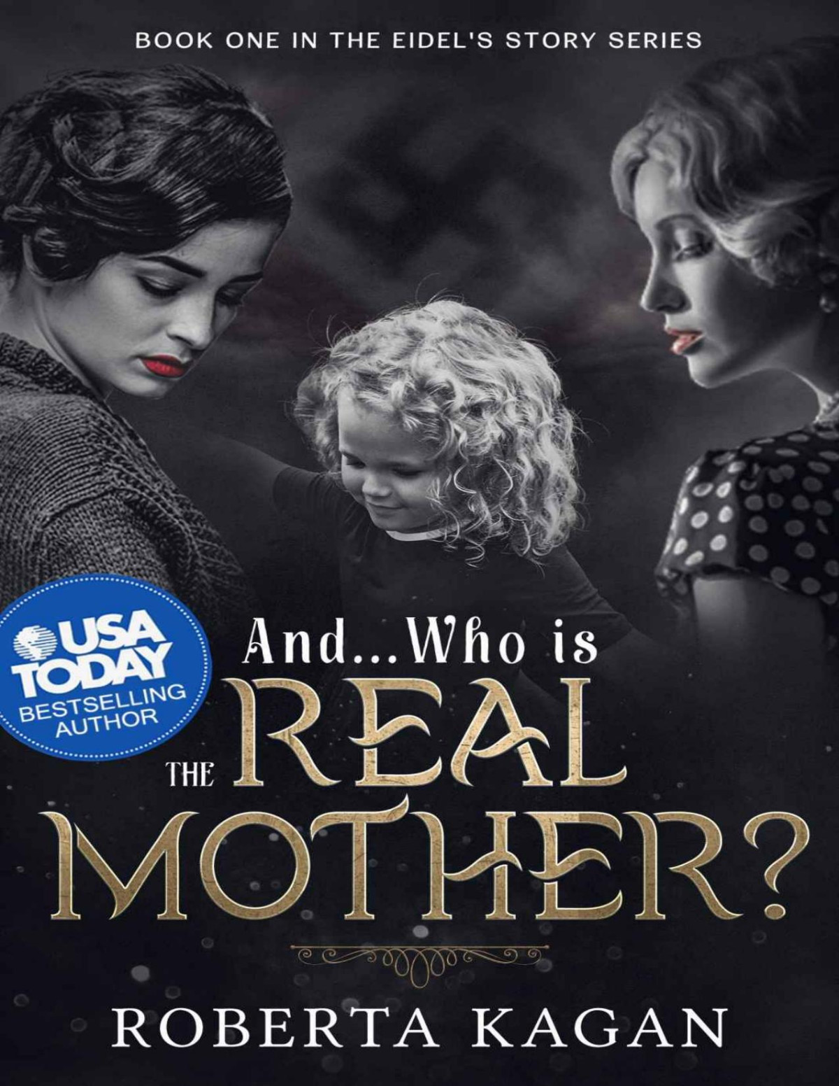 Andwho Is The Real Mother Book One In The Eidels Story Series Roberta Kagan