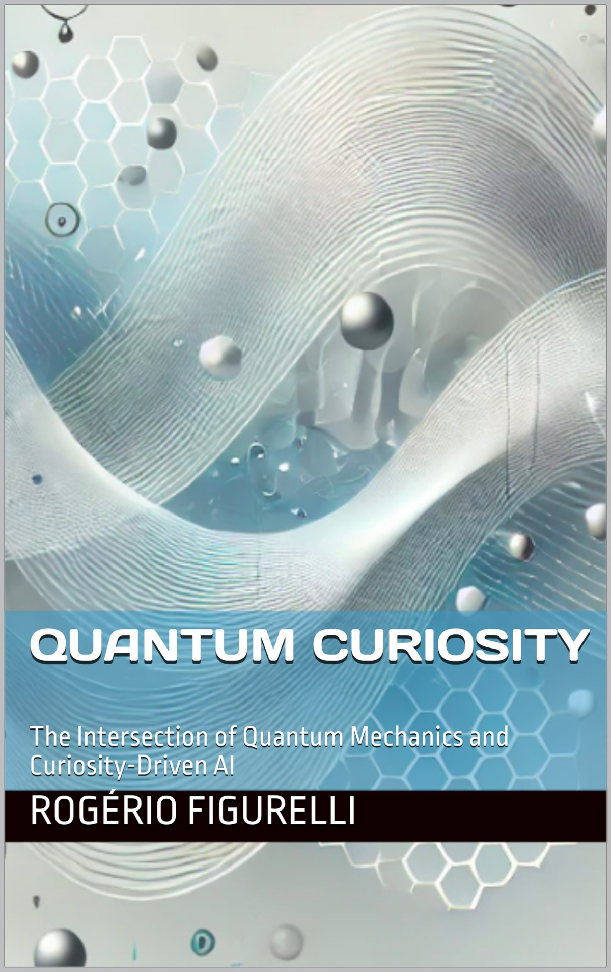 Quantum Curiosity The Intersection Of Quantum Mechanics And Curiositydriven Ai Figurelli