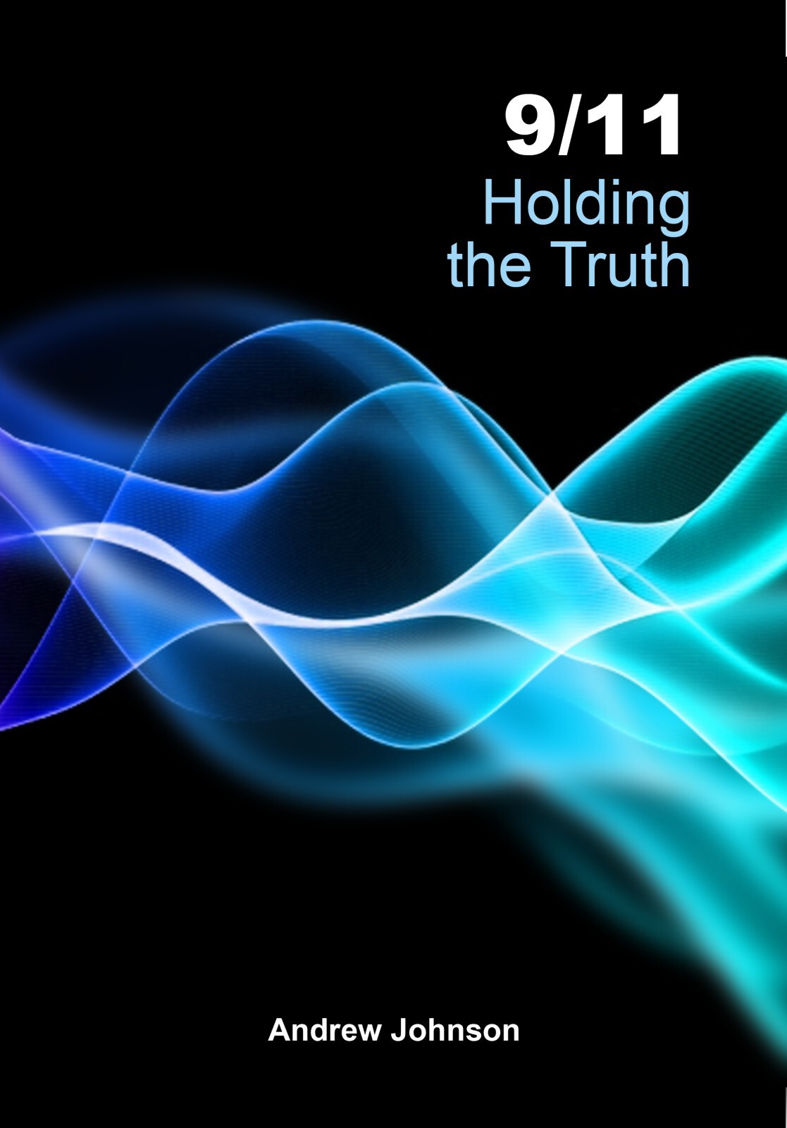 911 Holding The Truth Andrew Johnson