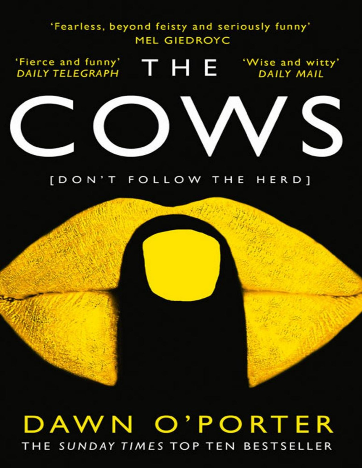 The Cows The Bold Brilliant And Hilarious Sunday Times Top Ten Bestseller Dawn Oporter