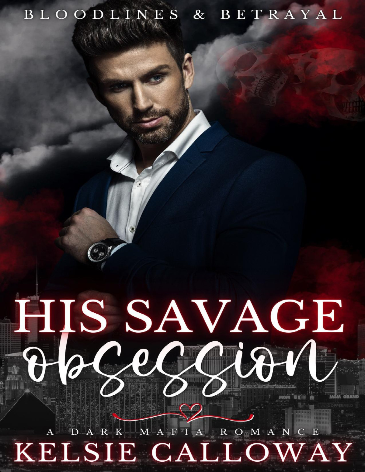 His Savage Obsession A Dark Mafia Romance Bloodlines Betrayal Book 2 Kelsie Calloway