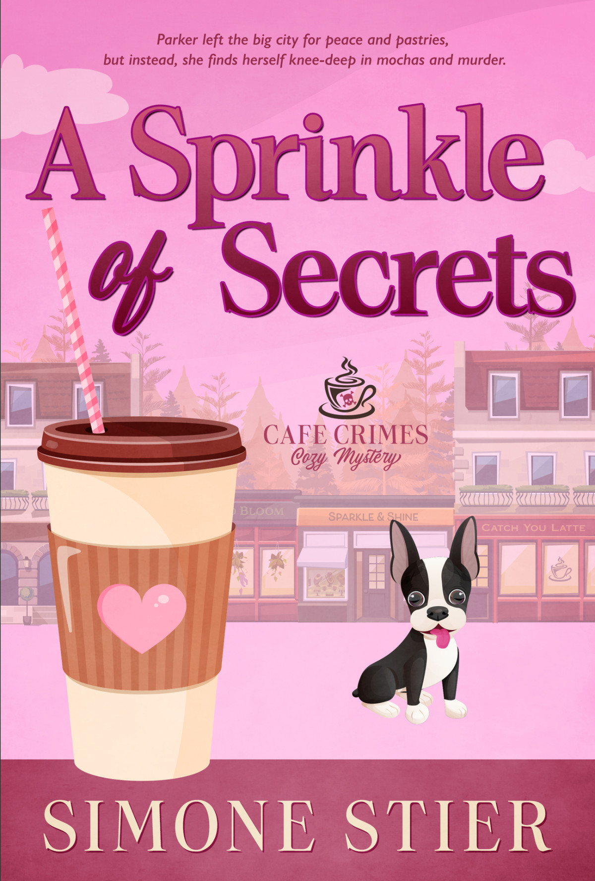 A Sprinkle Of Secrets A Cafe Crimes Cozy Mystery Book 5 A Cafe Crimes Cozy Mystery Series Simone Stier