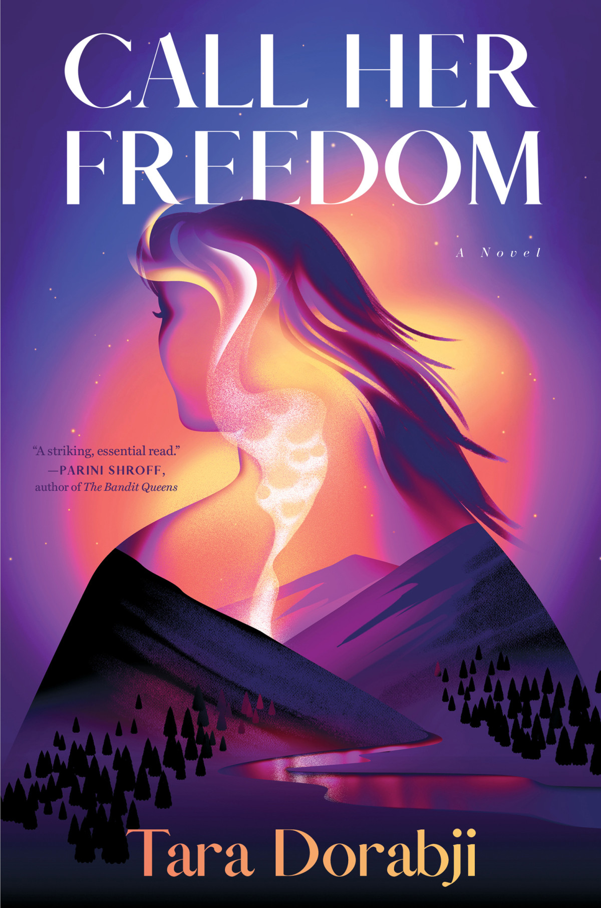 Call Her Freedom A Novel 1st Edition Tara Dorabji