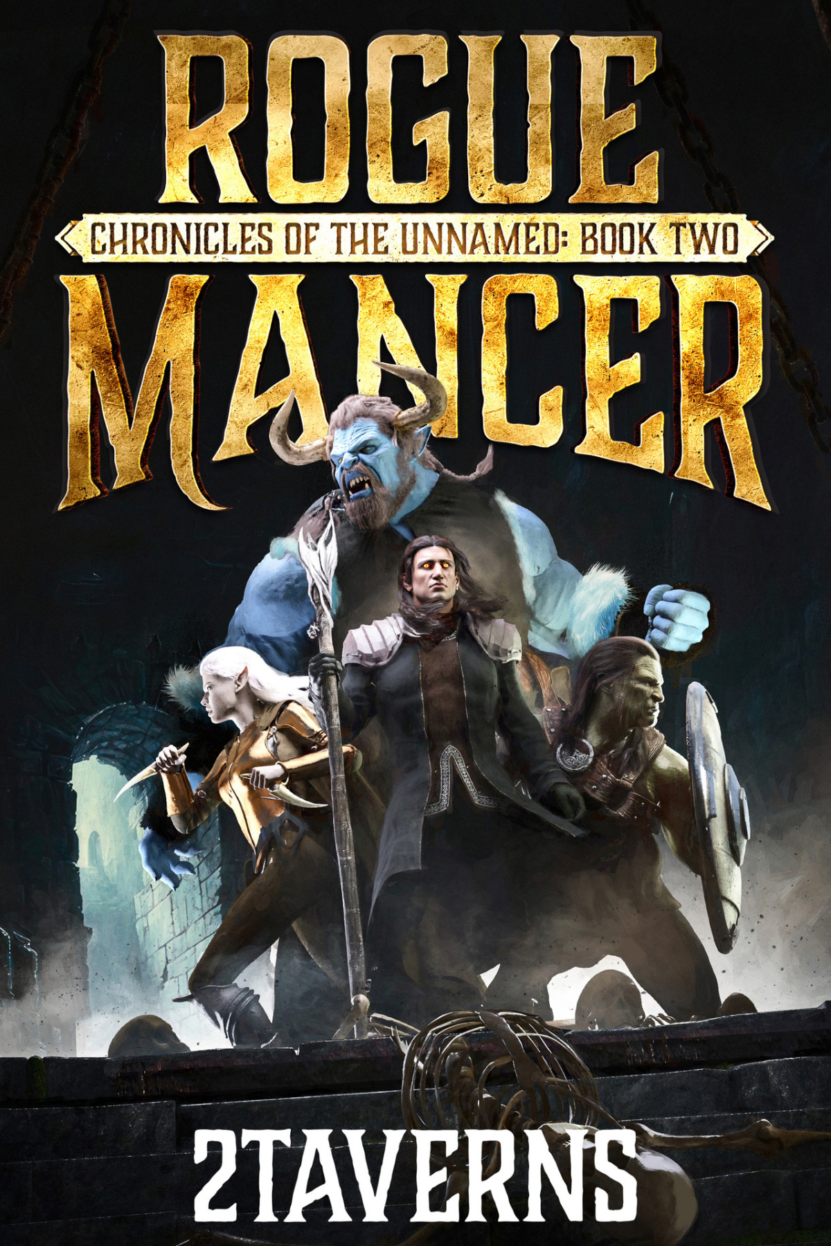 Rogue Mancer Book Two A Litrpg Adventure Chronicles Of The Unnamed 2 2taverns
