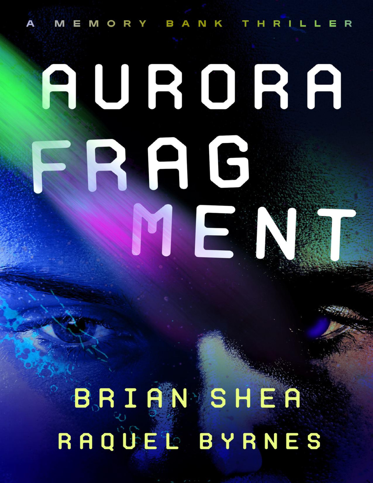Aurora Fragment Memory Bank Thrillers Book 3 Brian Shea Raquel Byrnes