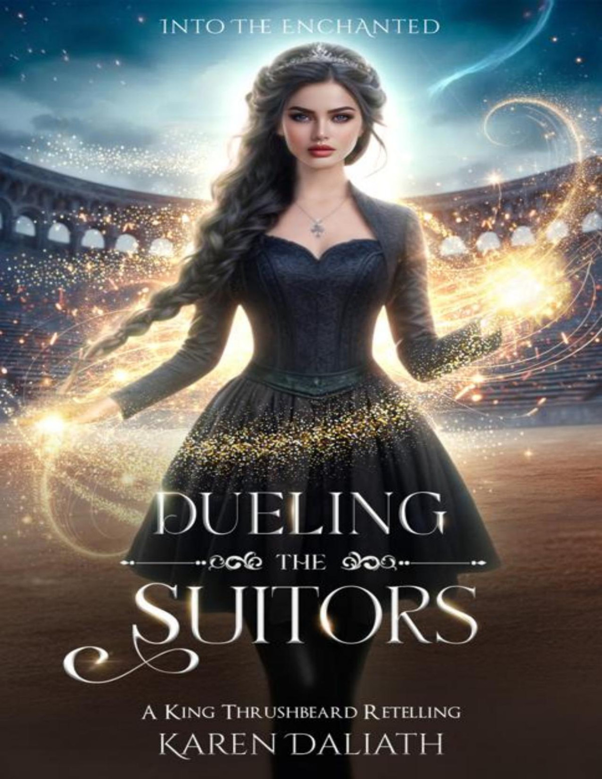 Dueling The Suitors A King Thrushbeard Retelling Into The Enchanted Karen Daliath