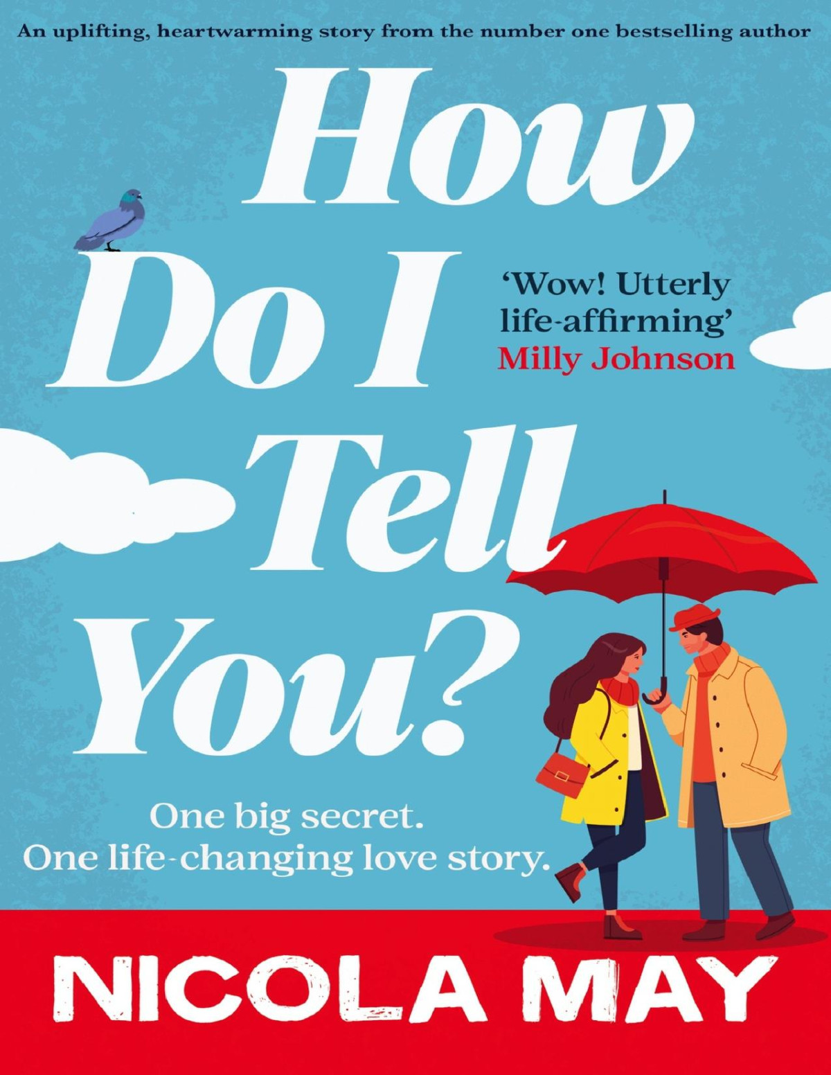 How Do I Tell You An Uplifting Heartwarming Story From The Number One Bestselling Author Nicola May