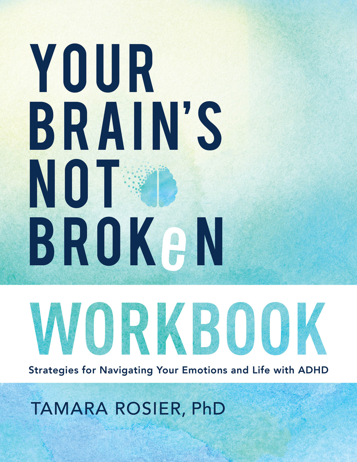 Your Brains Not Broken Workbook Tamara Rosier