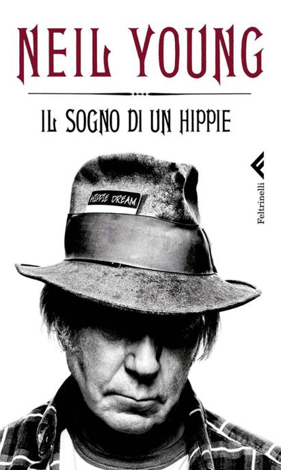 Il Sogno Di Un Hippie Neil Young