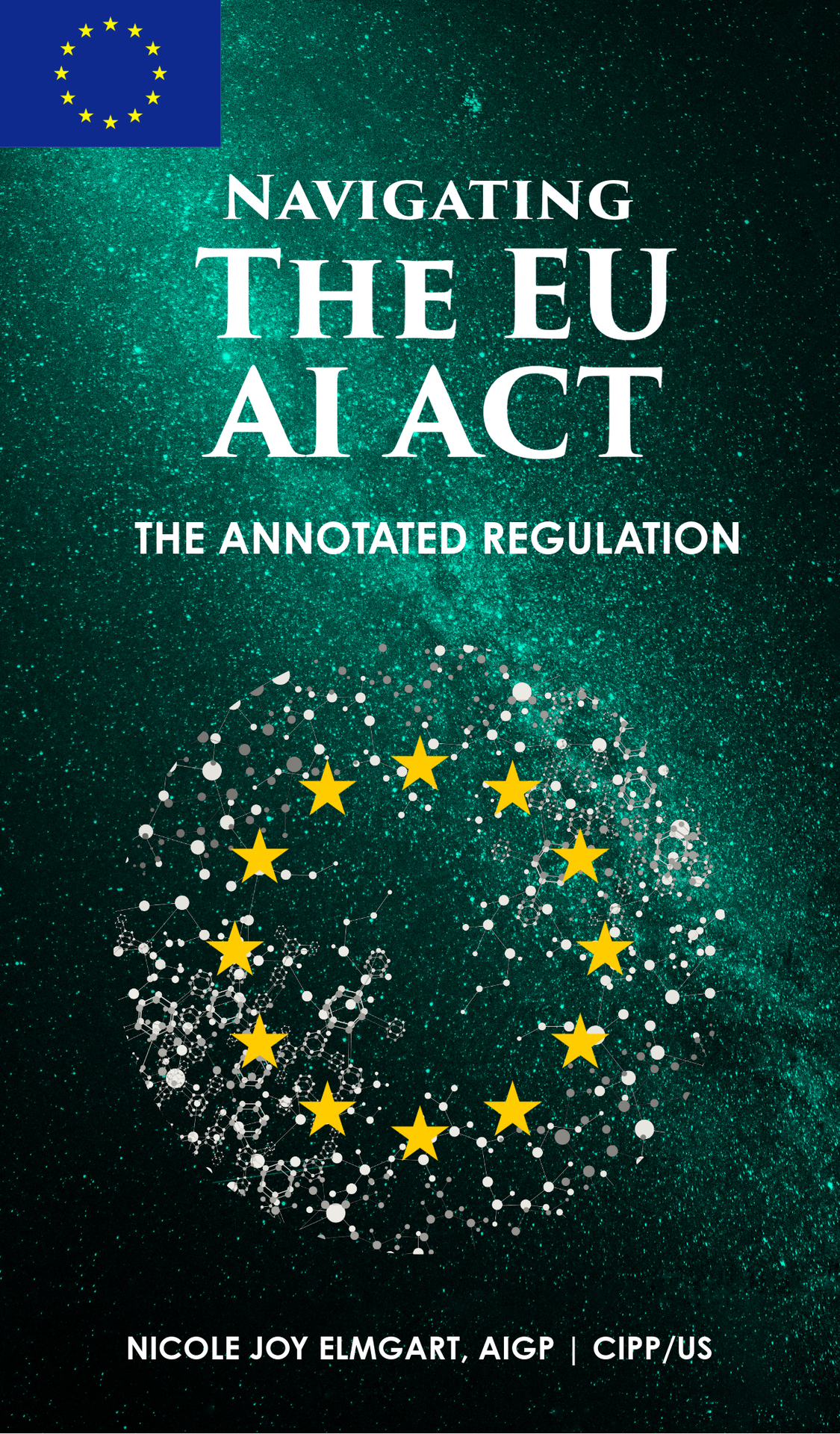 Navigating The Eu Ai Act The Annotated Regulation Elmgart Nicole Joy