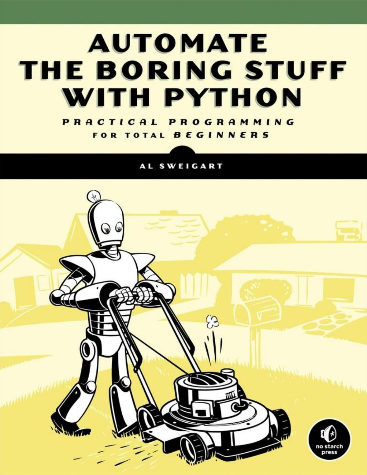 Automate The Boring Stuff With Python Practical Programming For Total Beginners Al Sweigart