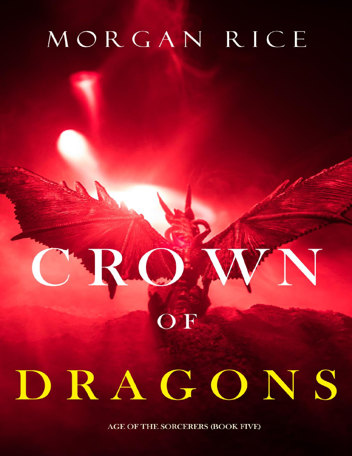Age Of The Sorcerers 5 Crown Of Dragons Morgan Rice