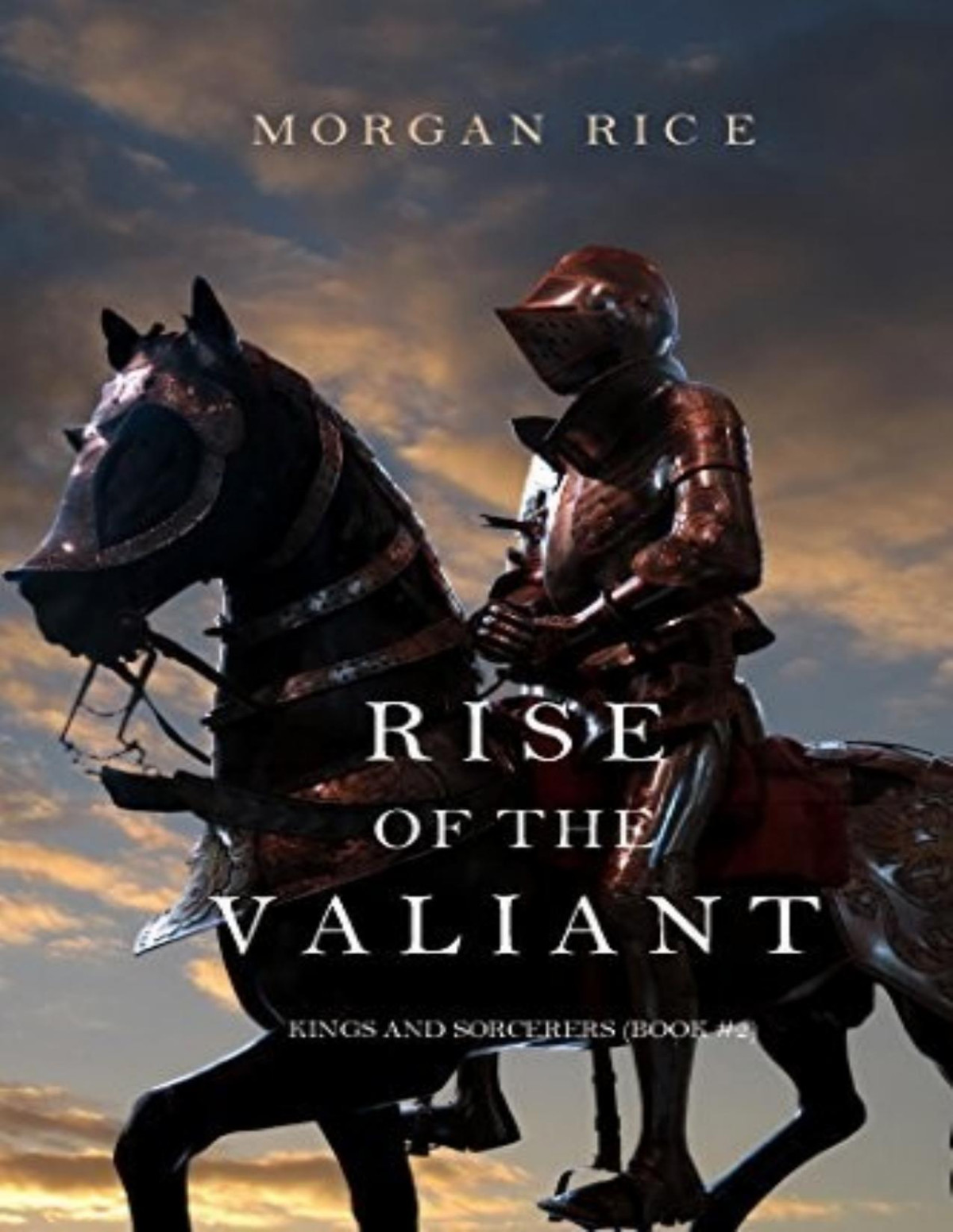 Kings And Sorcerers 2 Rise Of The Valiant Morgan Rice