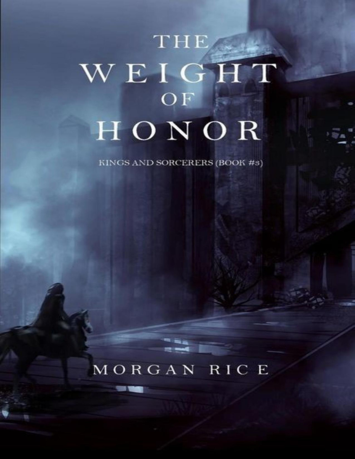 Kings And Sorcerers 3 The Weight Of Honor Morgan Rice