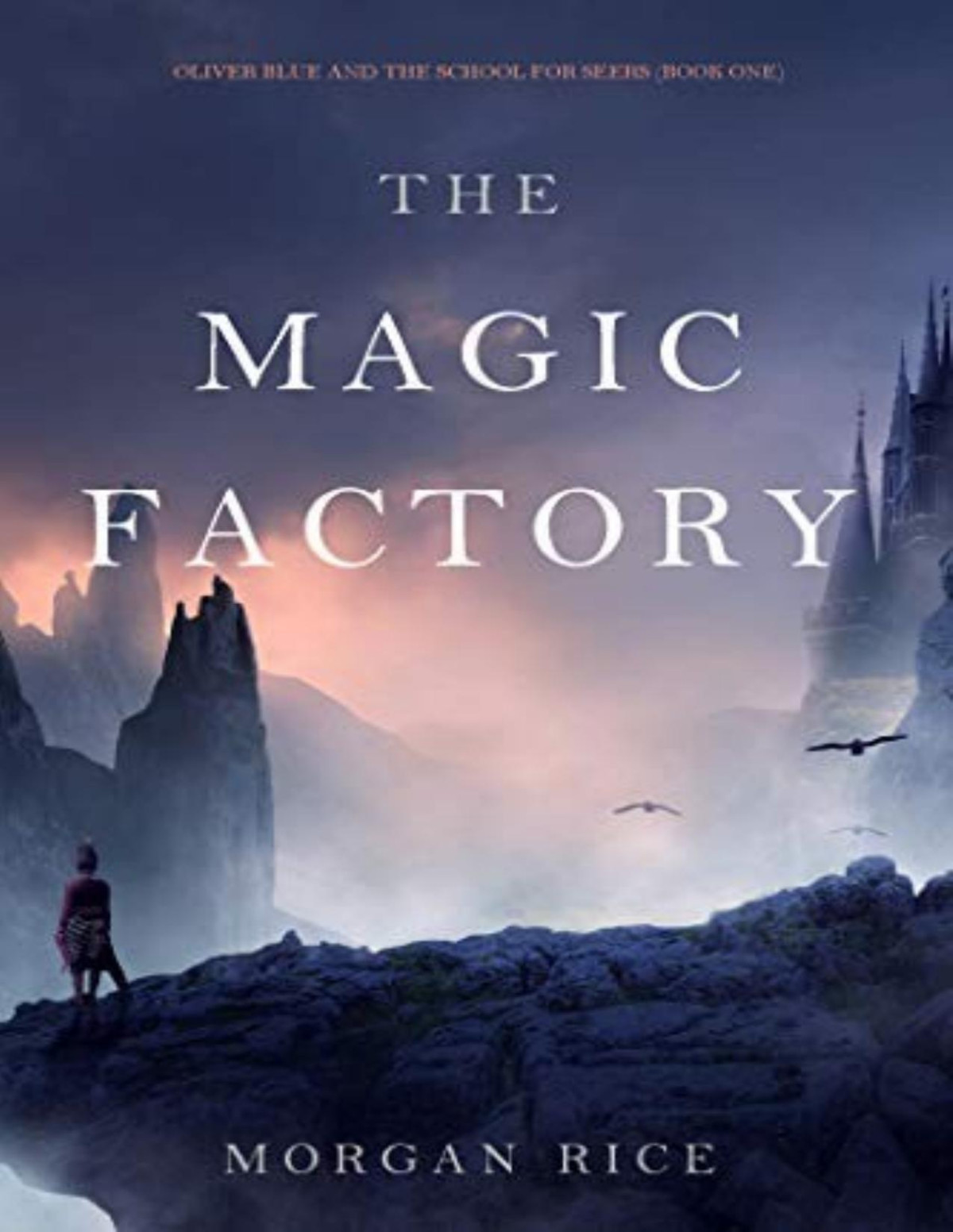 Oliver Blue And The School For Seers 1 The Magic Factory Morgan Rice