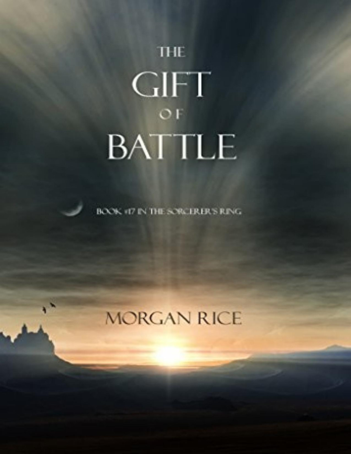 Sorcerers Ring 17 The Gift Of Battle Morgan Rice