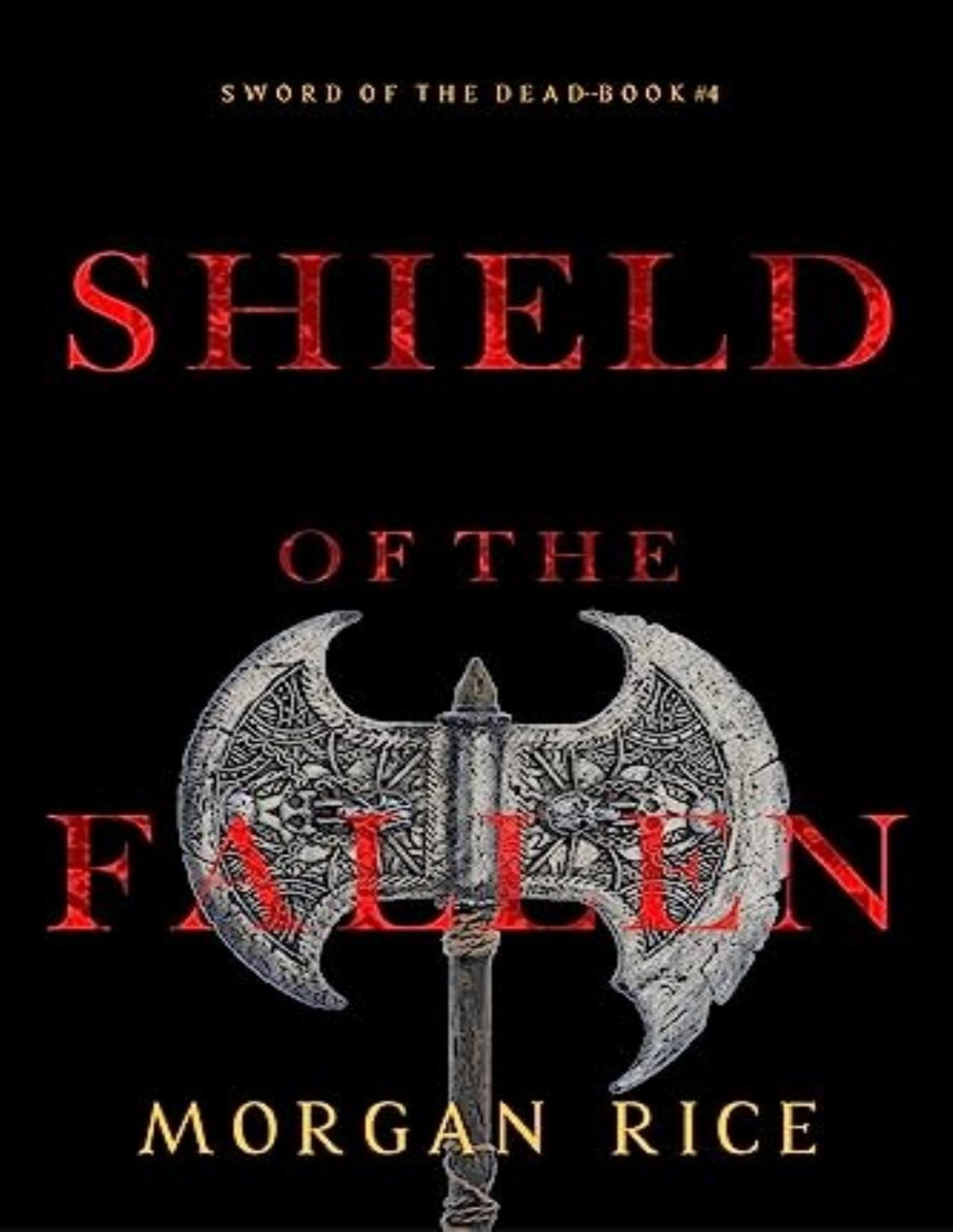 Sword Of The Dead 4 Shield Of The Fallen Morgan Rice