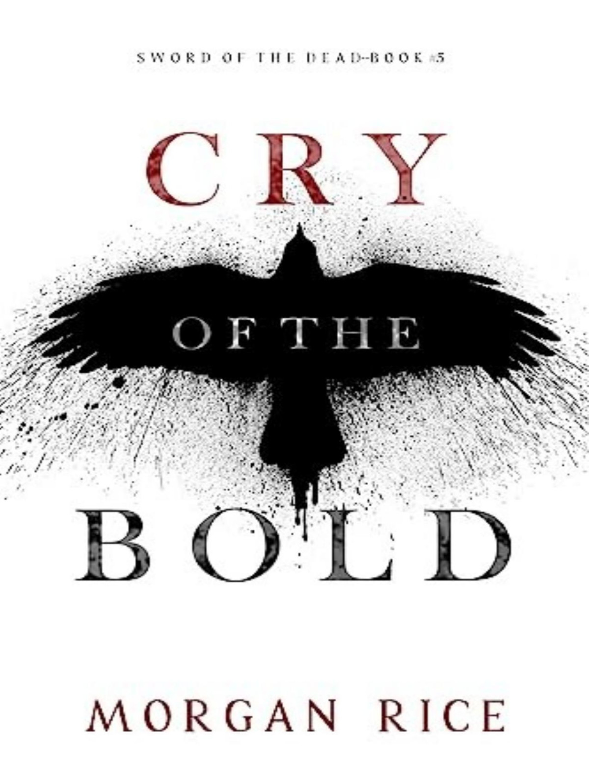 Sword Of The Dead 5 Cry Of The Bold Morgan Rice