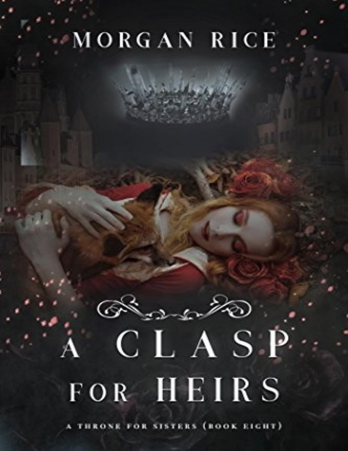 Throne For Sisters 8 A Clasp For Heirs Morgan Rice