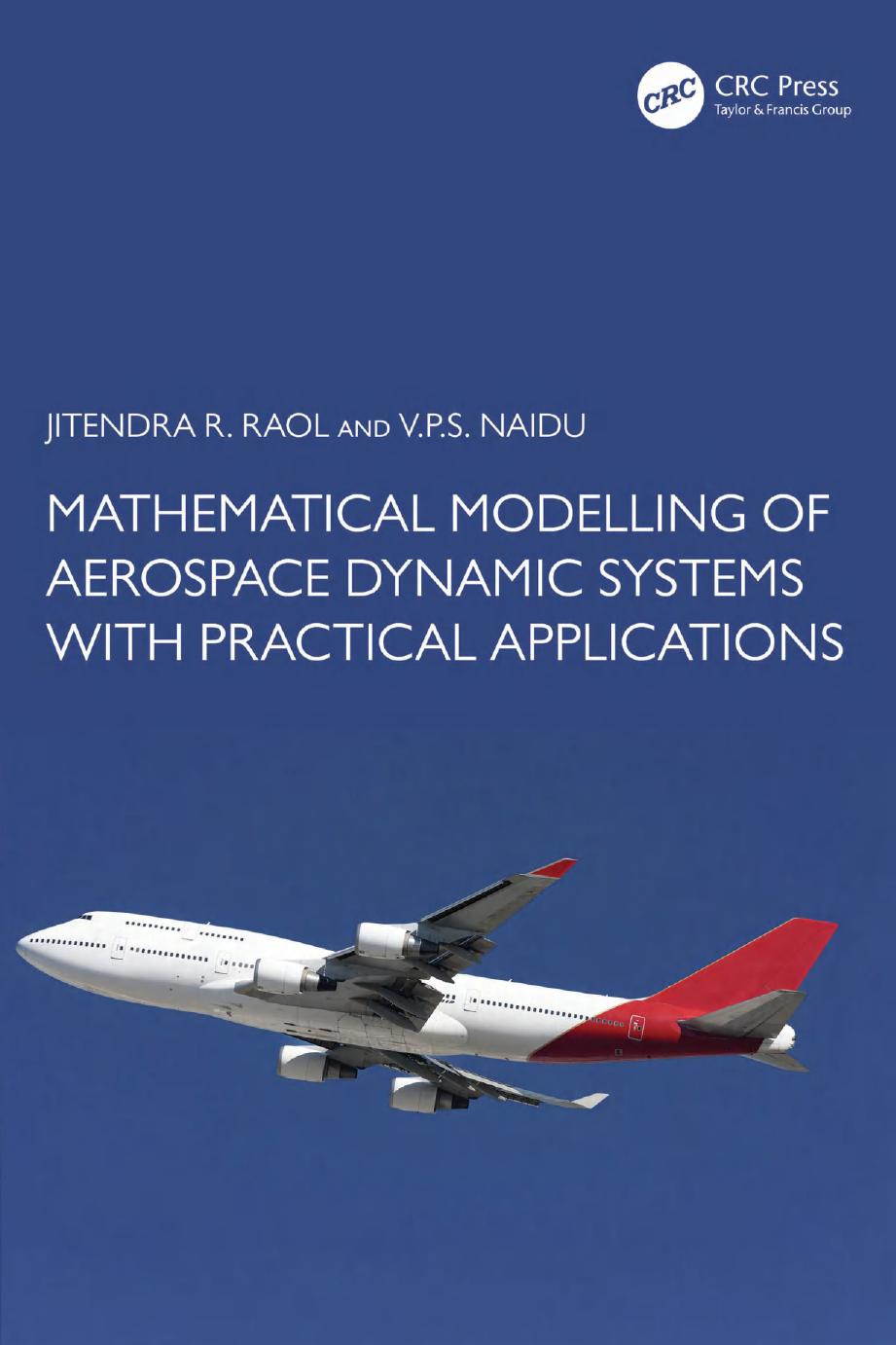 Mathematical Modelling Of Aerospace Dynamic Systems With Practical Applications Jitendra R Raol Vps Naidu