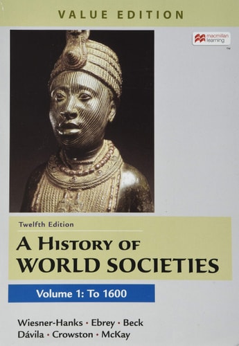 A History Of World Societies Value Edition Volume 1 Twelfth Merry E Wiesnerhanks