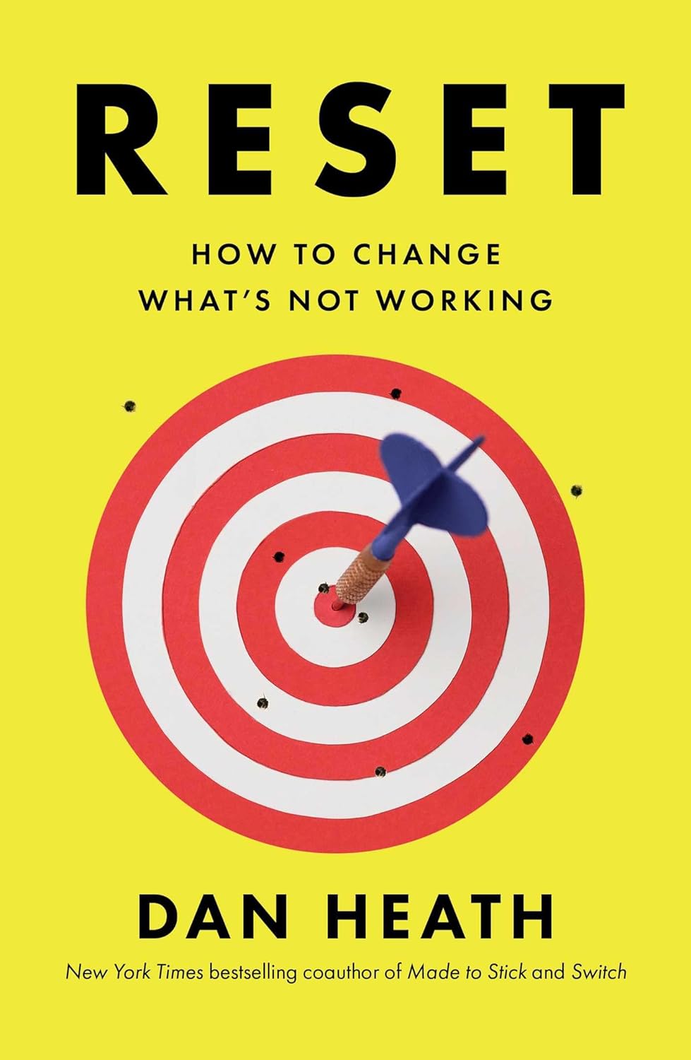 Reset How To Change Whats Not Working Dan Heath