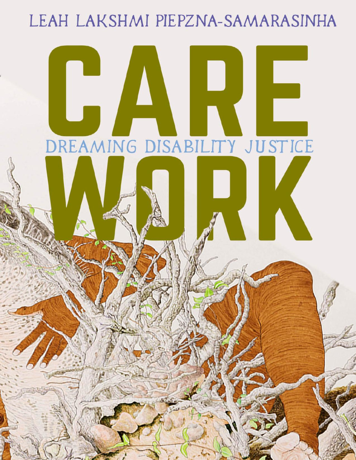 Care Work Leah Lakshmi Piepznasamarasinha