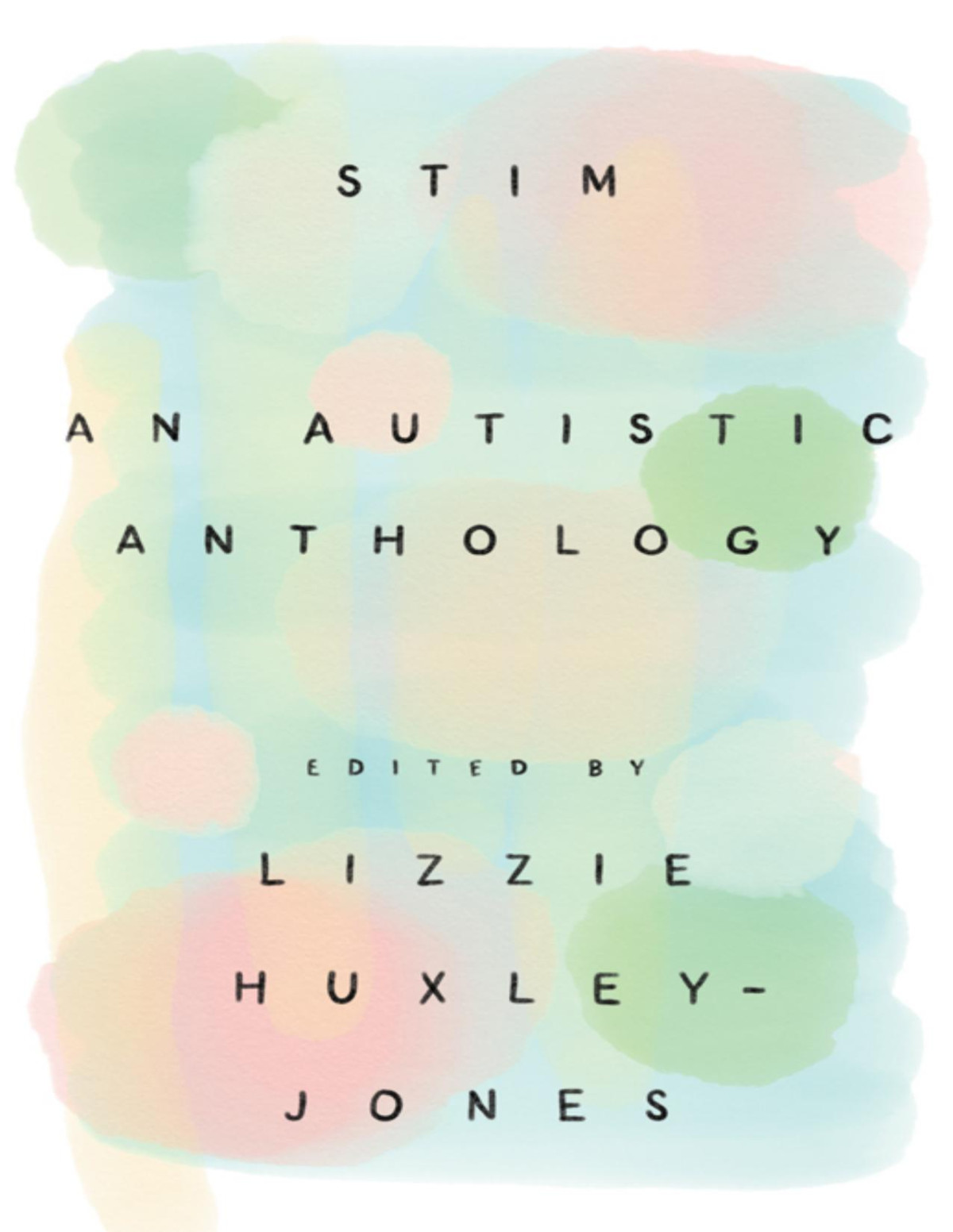 Stim An Autistic Anthology Converted Lizzie Huxleyjones