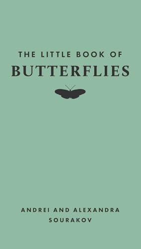 The Little Book Of Butterflies Little Books Of Nature Andrei Sourakov