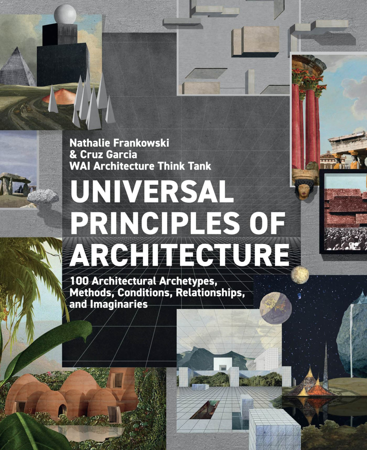 Universal Principles Of Architecture Nathalie Frankowski And Cruz Garcia