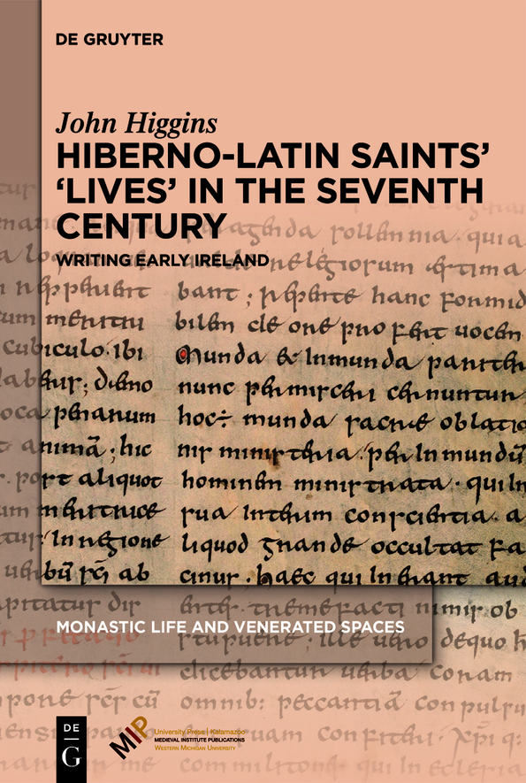 Hibernolatin Saints Lives In The Seventh Century John Higgins