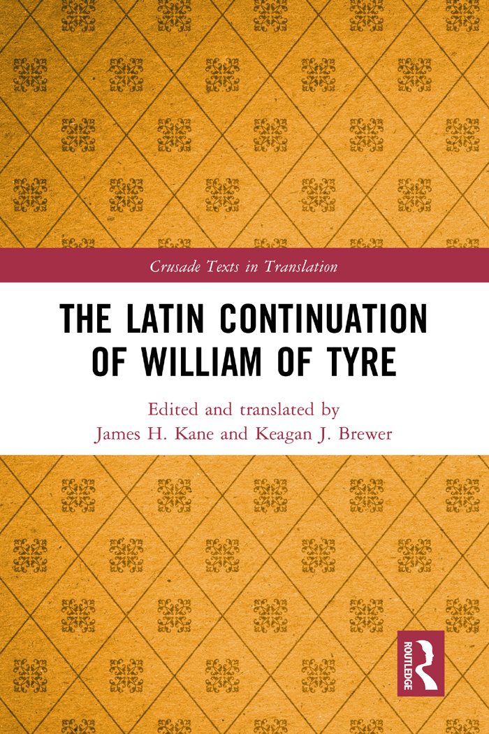 The Latin Continuation Of William Of Tyre Crusade Texts In Translation Kane