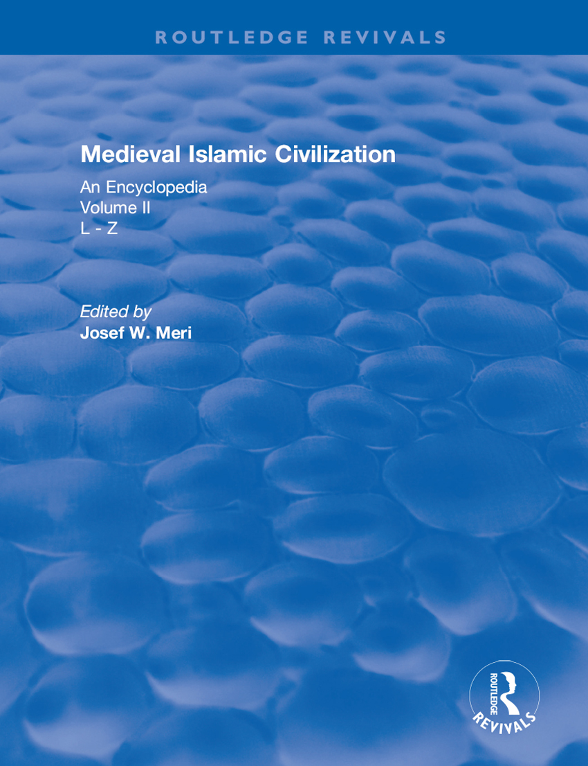 Medieval Islamic Civilization An Encyclopedia Ii L Z Index 1st Edition Josef W Meri