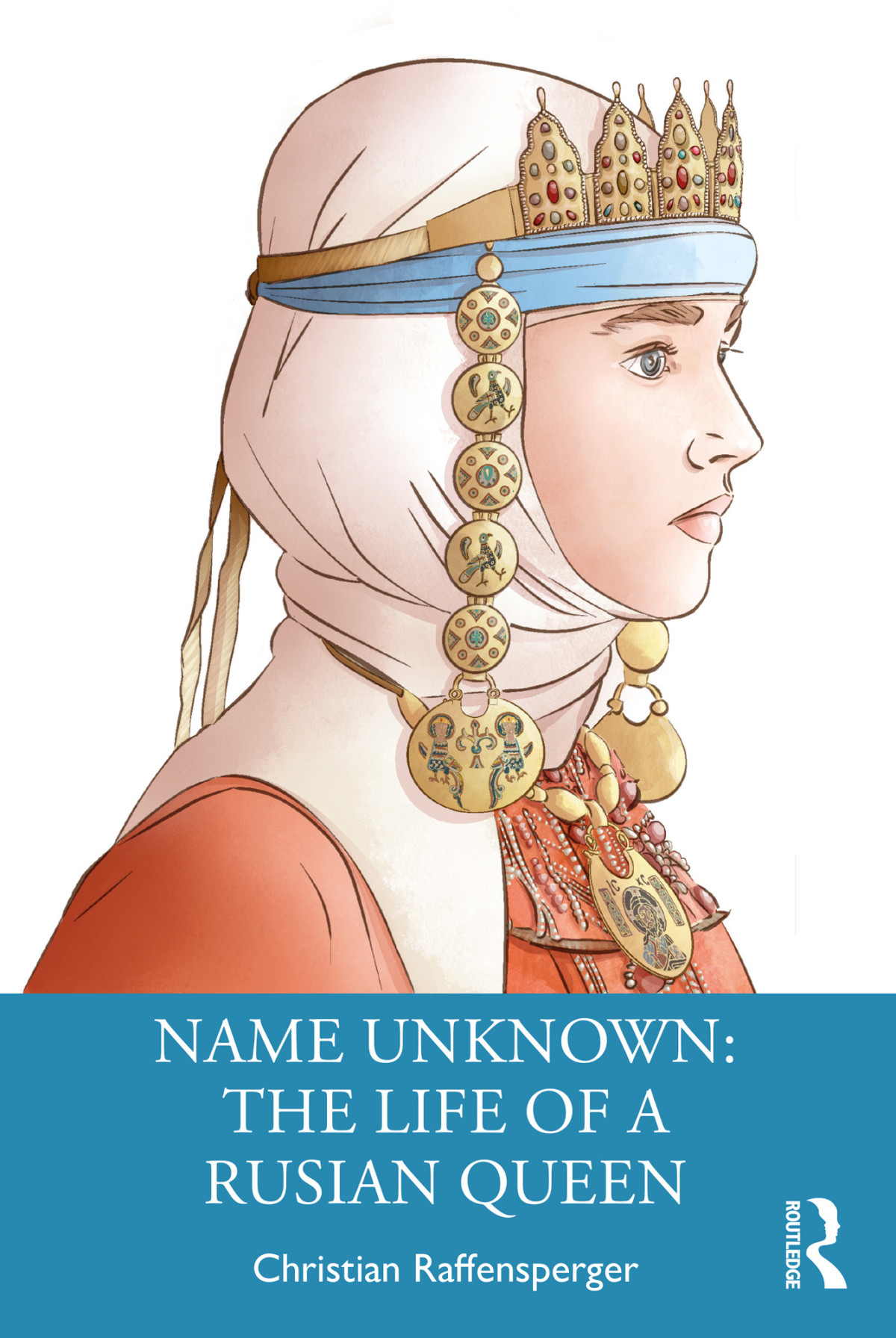Name Unknown The Life Of A Rusian Queen Christian Raffensperger