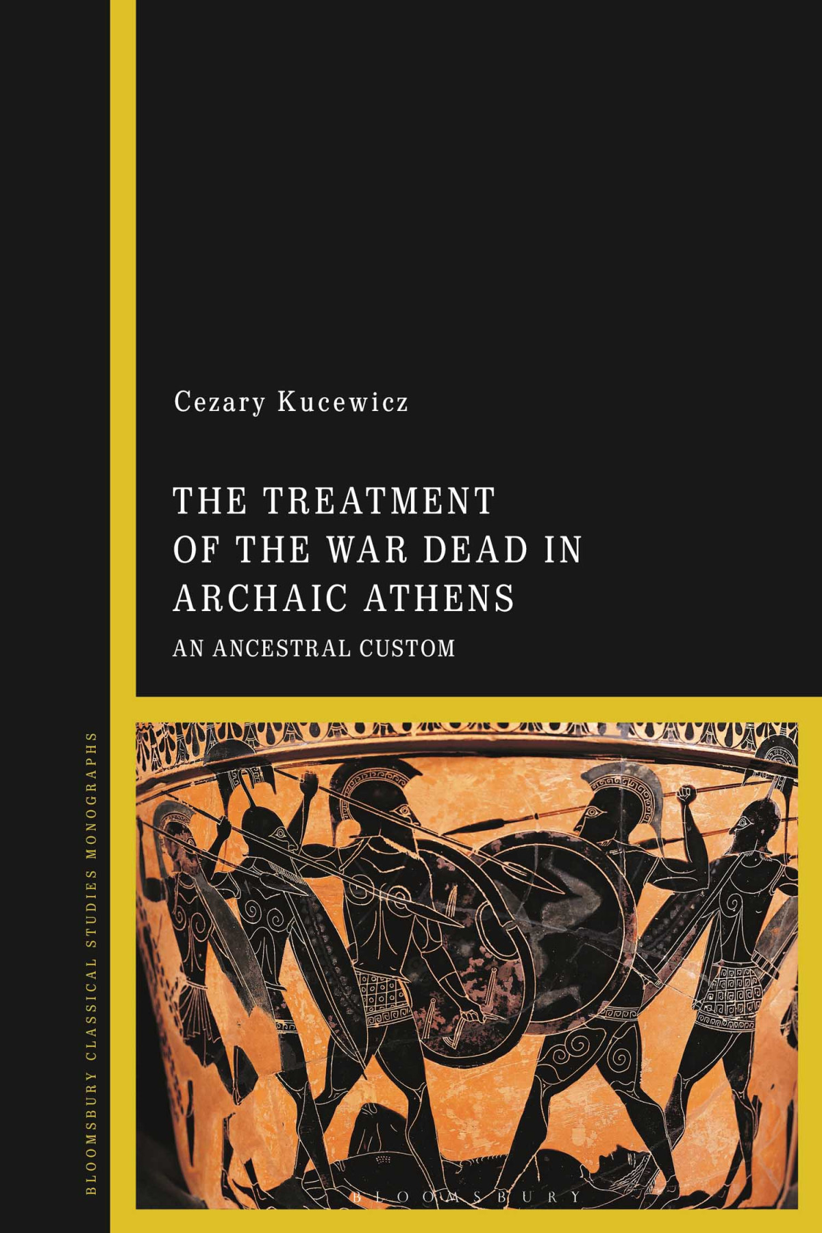 The Treatment Of The War Dead In Archaic Athens Cezary Kucewicz