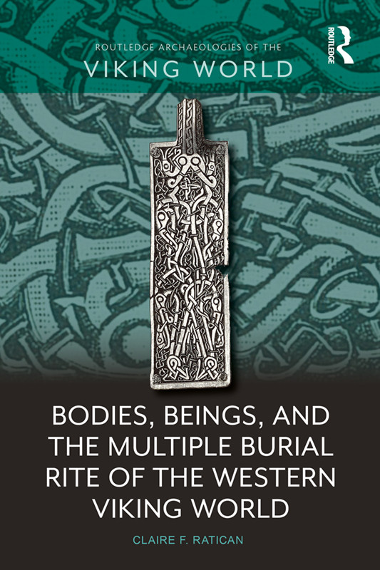 Bodies Beings And The Multiple Burial Rite Of The Western Viking World Ratican