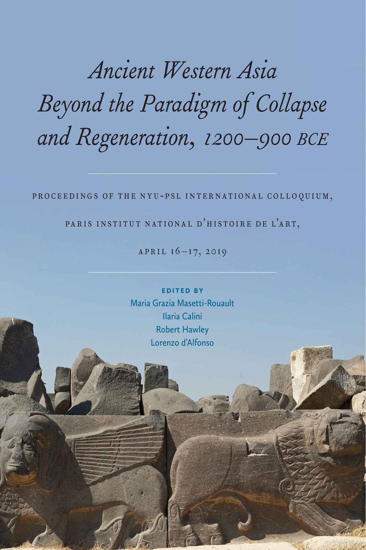Ancient Western Asia Beyond The Paradigm Of Collapse And Regeneration 1200900 Bce Maria Grazia Masettirouault