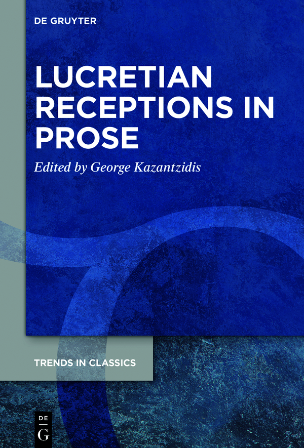 Lucretian Receptions In Prose George Kazantzidis