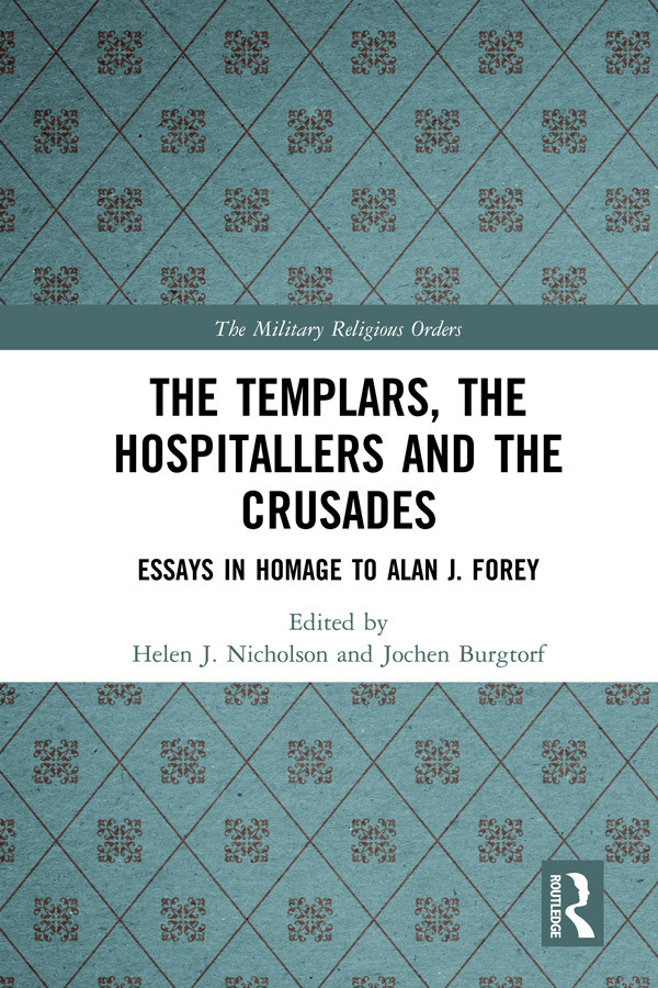 The Templars The Hospitallers And The Crusades Helen J Nicholsonjochen Burgtorf