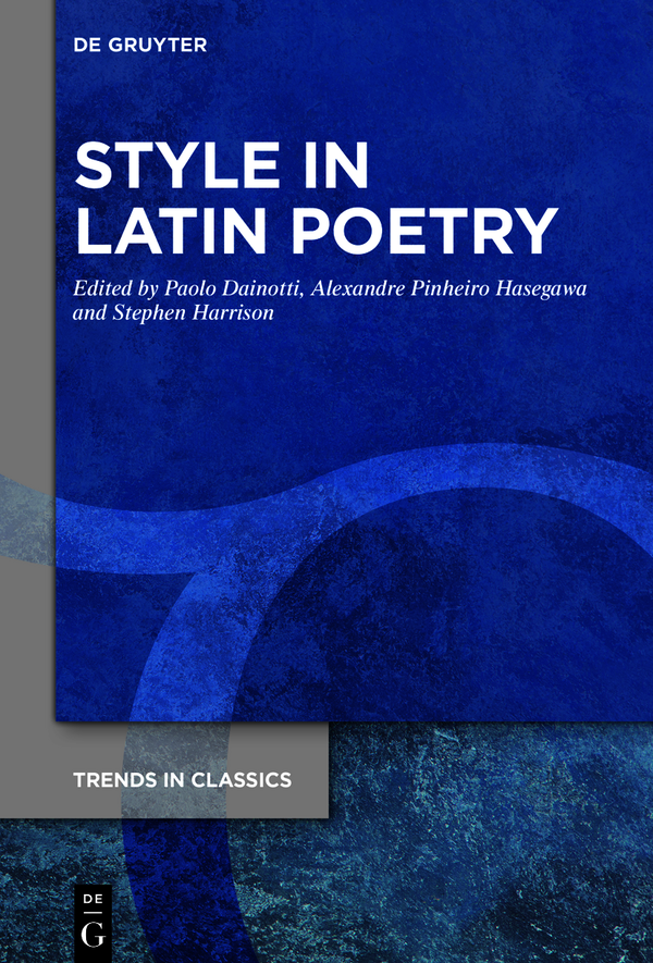 Style In Latin Poetry Paolo Dainotti Alexandre Pinheiro Hasegawa