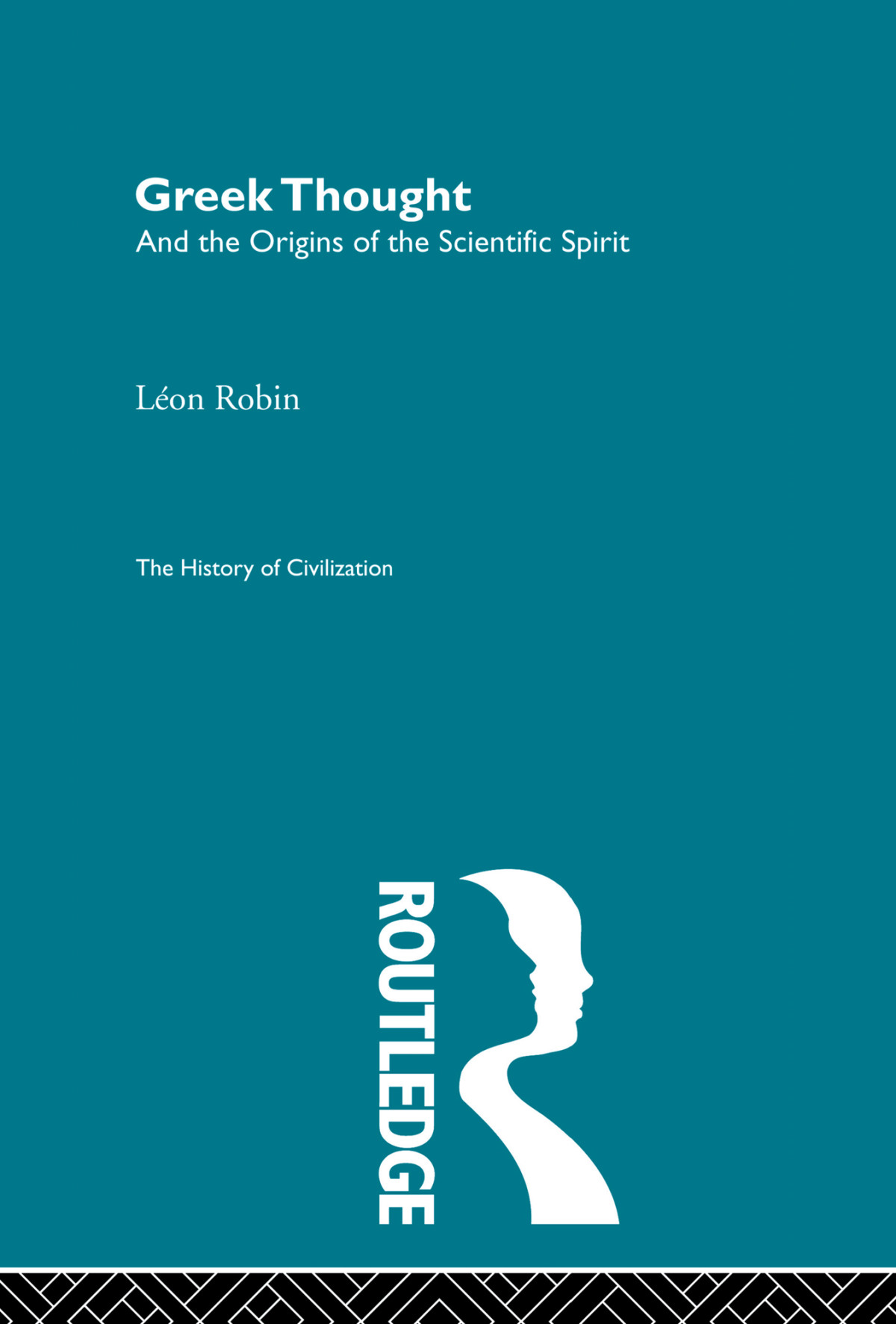 Greek Thought And The Origins Of The Scientific Spirit Unknown