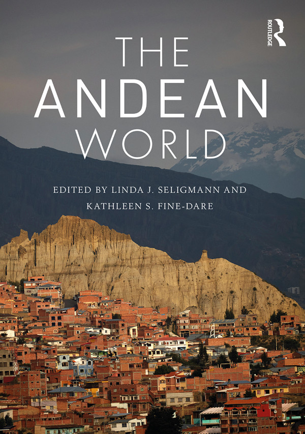 The Andeanc World Linda J Seligmann Kathleen S Finedare