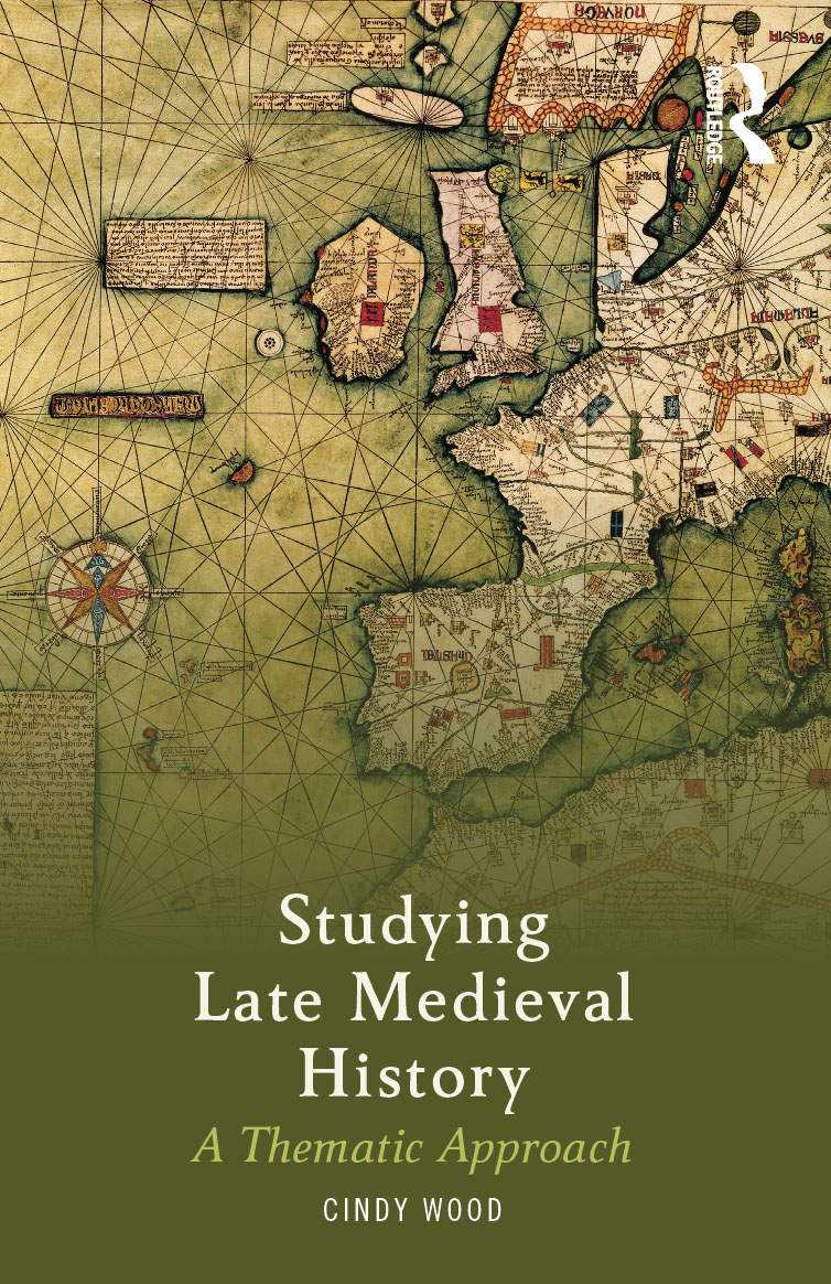 Studying Late Medieval History Cindy Wood