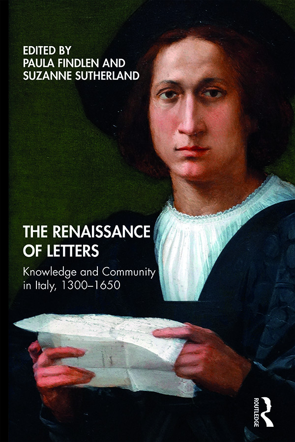 The Renaissance Of Letters Knowledge And Community In Italy 13001650 Paula Findlen