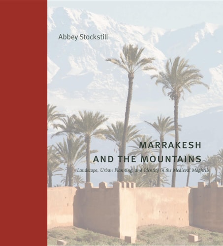 Marrakesh And The Mountains 1st Edition Abbey Stockstill